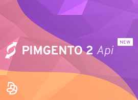 Image de l'article : PIMGento 2 API : Discover the API version of the connector between Akeneo PIM and Magento 2