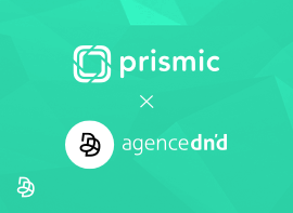 Image de l'article : L’Agence Dn’D devient partenaire de Prismic !