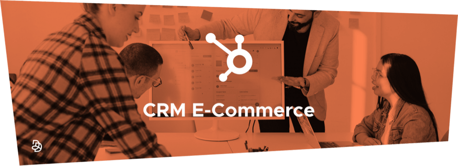 HubSpot, CRM, E-Commerce