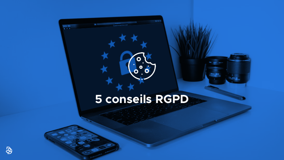 DND 5 conseils pour gérer vos consentements conformément au RGPD