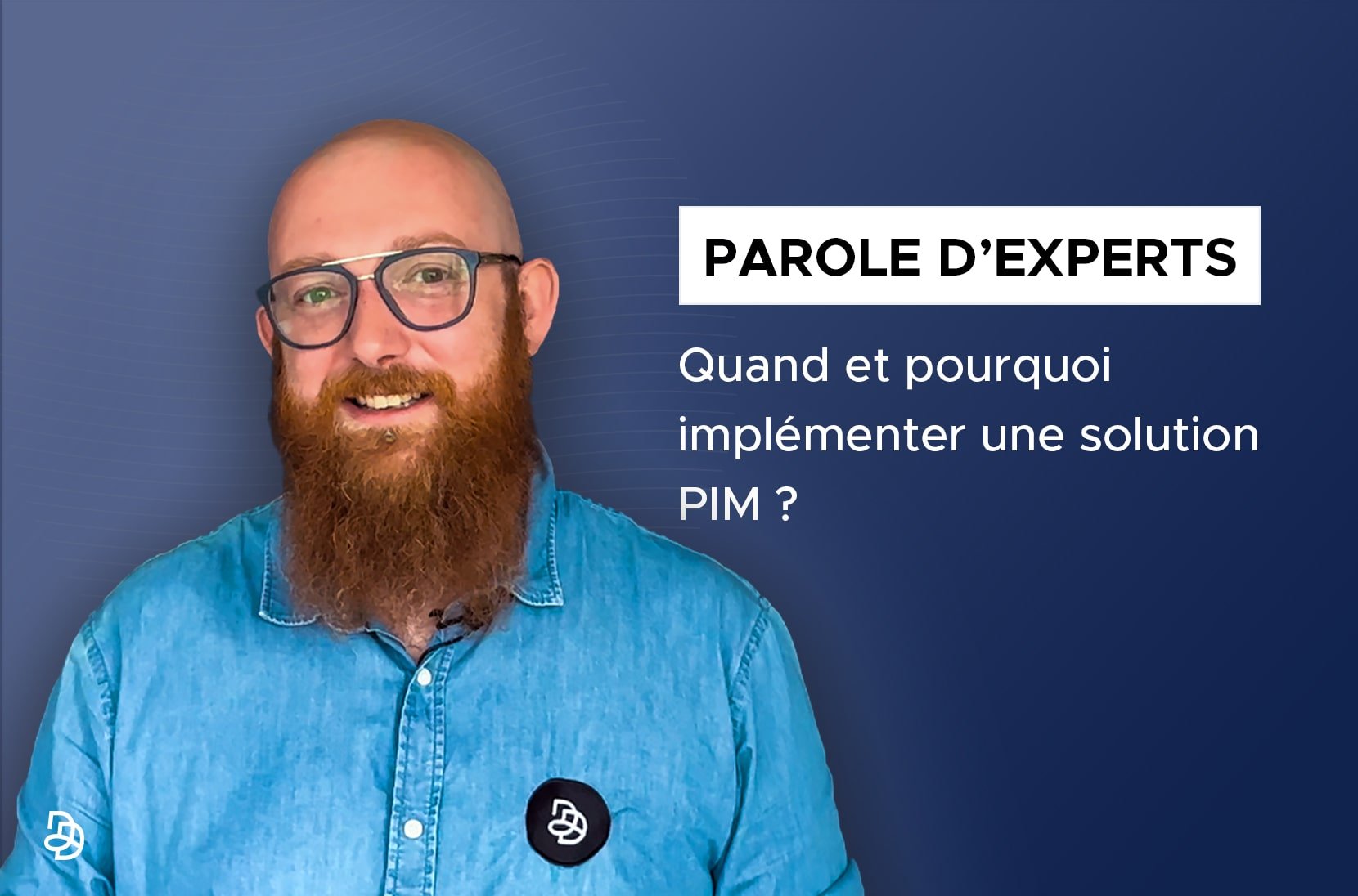 Illustration de la ressource Parole d’experts – Quand et pourquoi implémenter une solution PIM ?