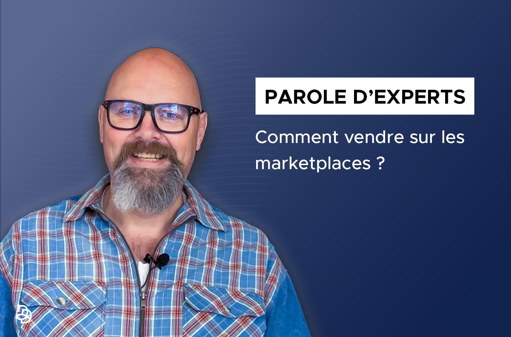 Illustration de la ressource Parole d’experts – Comment vendre sur les marketplaces ?