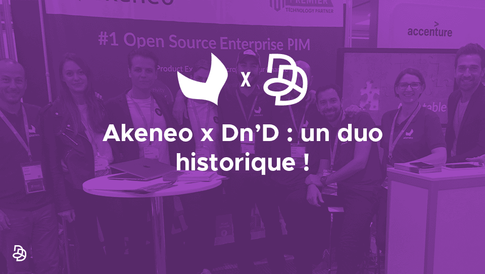 Agence Dn'D - Akeneo duo historique