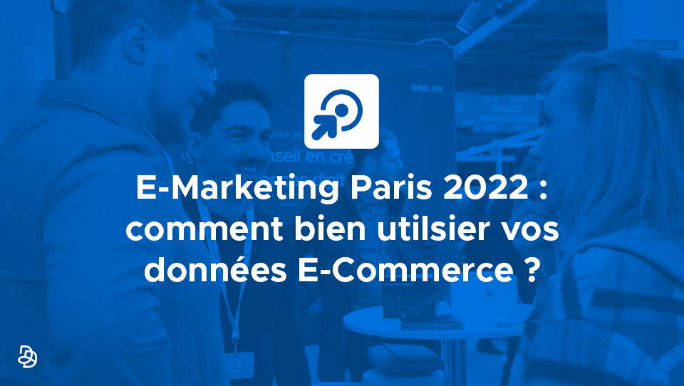 Agence Dn'D - Emarketing Paris 2022
