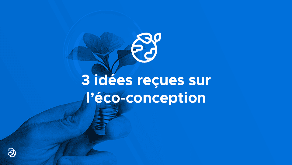 Agence Dn'D - idées reçues eco-conception